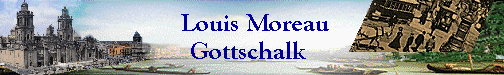  Louis Moreau
Gottschalk 